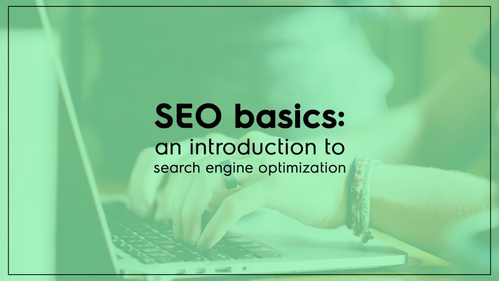 SEO Basics : Introduction to Search Engine Optimisation