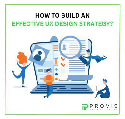 How to Design an Effective UX Design Strategy
