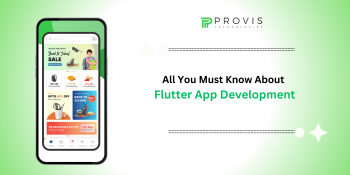 All You Must Know about Flutter App Development