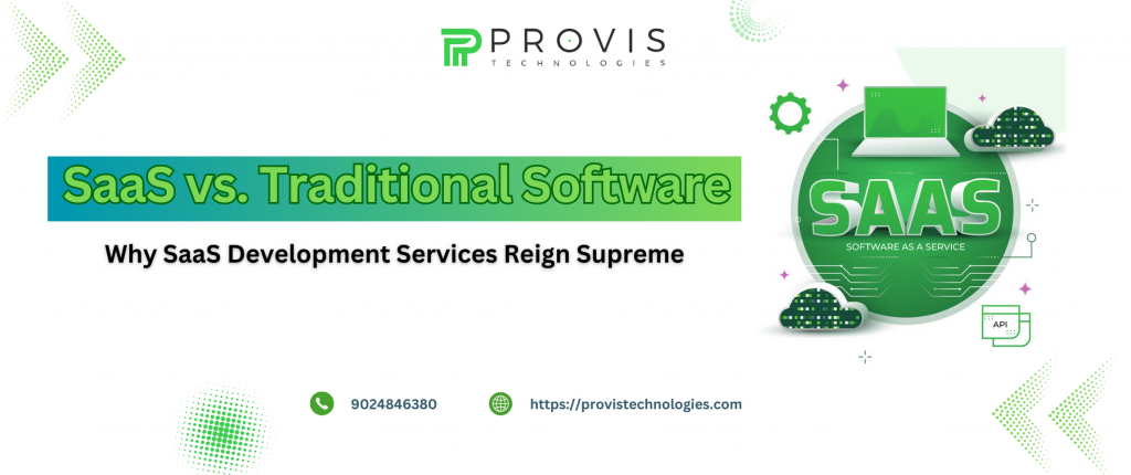 SaaS versus Traditional Software: Why SaaS Development Services Outdo Traditional?