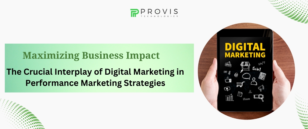 How Digital Marketing Plays a Key Role in Boosting Performance Strategies