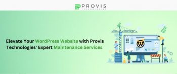 Elevate Your WordPress Website with Expert Maintenance Services from Provis Technologies