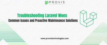 Troubleshooting Laravel Woes Common Issues & Proactive Maintenance Solutions
