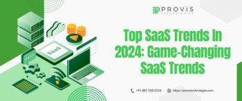 Top SaaS Trends in 2024 Game – Changing SaaS Trends