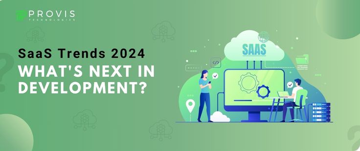 SaaS Trends 2024: What’s Next in Development?