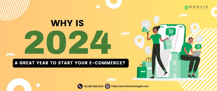 Why is 2024 a Great Year to Start Your E-commerce? E-commerce Trends 2024 | E-commerce in 2024