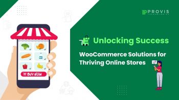 Unlocking Success: WooCommerce Solutions for Thriving Online Stores