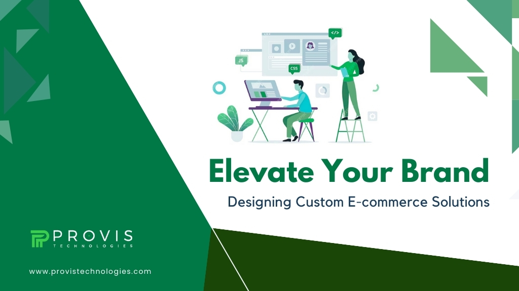 Elevate Your Brand: Designing Custom E-commerce Solutions