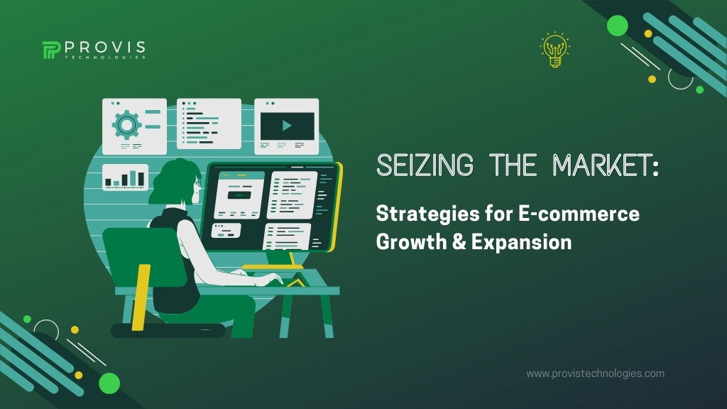 Seizing the Market: Strategies for E-commerce Growth & Expansion