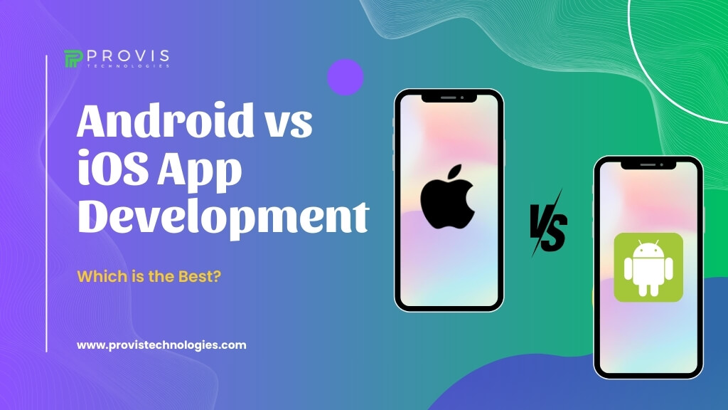 Android vs iOS Which is the Best Platform for App Development?