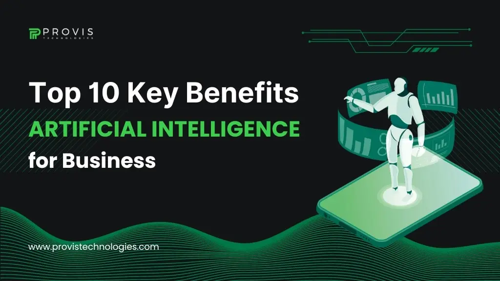 Top 10 Key Benefits of Artificial Intelligence for Business