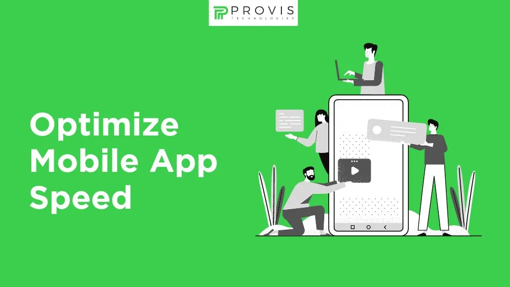 Top Strategies To Optimize Mobile App Speed For Better User Retention