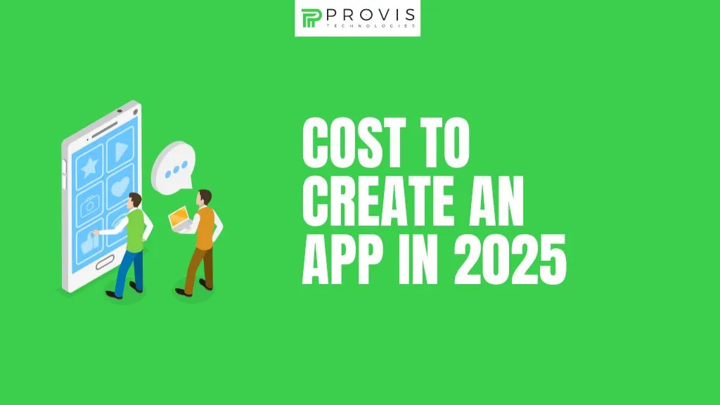 Cost to Create an App in 2025