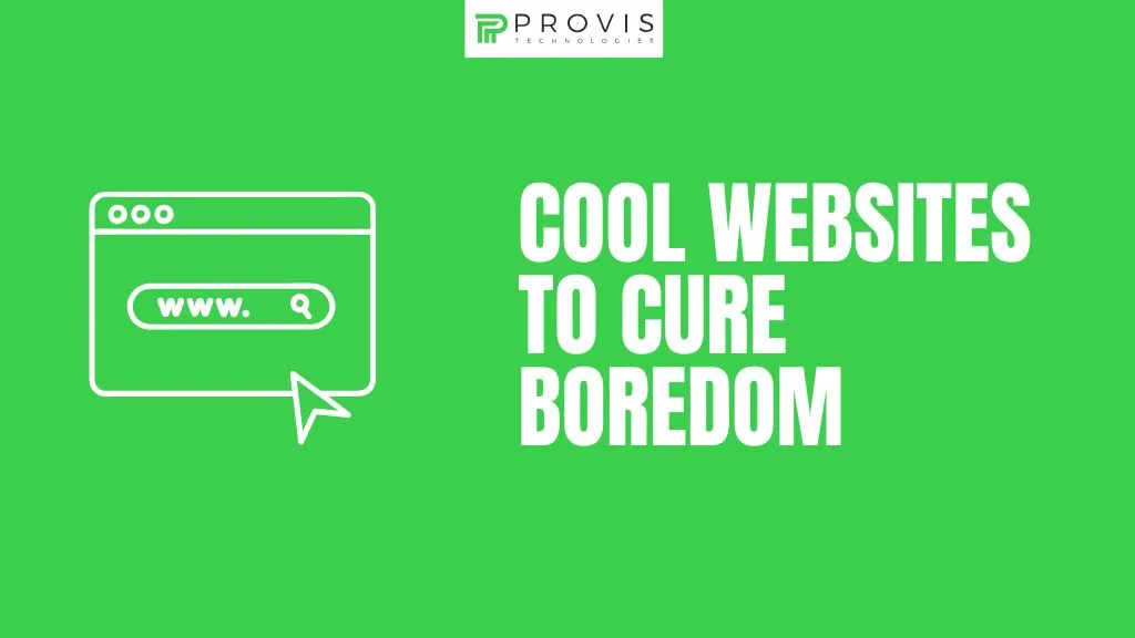 50+ Fun Websites: Cool Websites to Cure Boredom (2025)