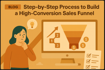 Step-by-Step Process to Build a High-Conversion Sales Funnel