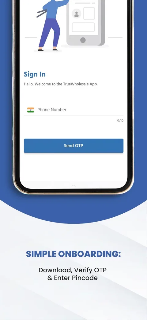 Simple onboarding: download, verify OTP and enter pincode